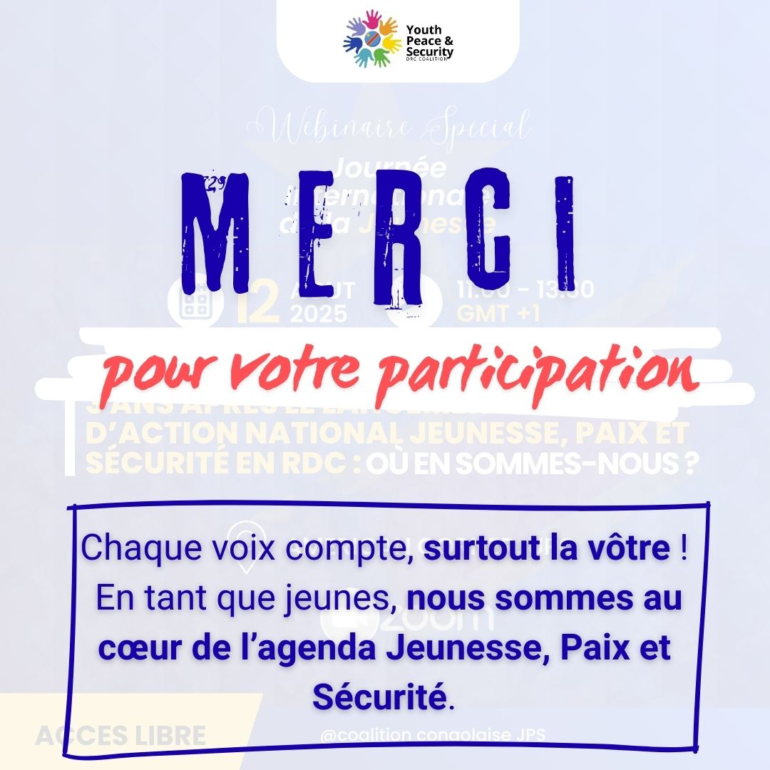 🙏 Vous avez été si nombreux(ses) ...

M E R C I à vous d'avoir pris part à ce webinaire !
M E R C I à tous les partenaires de la jeunesse pour votre appui !

💡Chaque voix compte, surtout la vôtre !
En tant que jeunes, nous sommes au cœur de l’agenda Jeunesse, Paix et Sécurité.