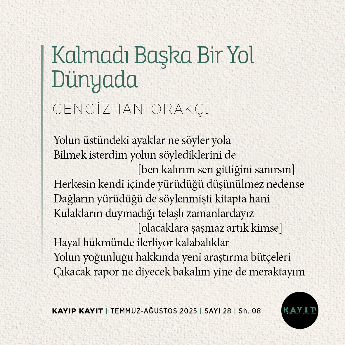 Dönüşümüzü bekleyen Tanrım
Kalmadı başka bir yol dünyada
                  Bitti yola söylediklerim de