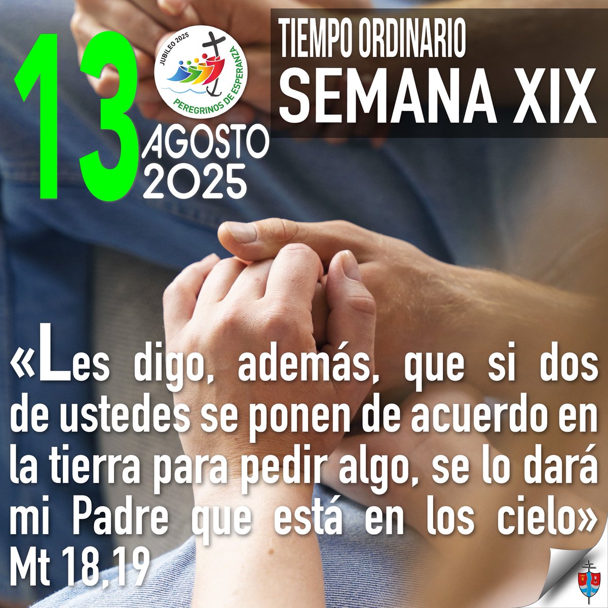 🟢 Un pedacito de Evangelio•Semana XIX del Tiempo Ordinario

#Evangeliodeldía #TiempoOrdinario #TuPalabraDaVida