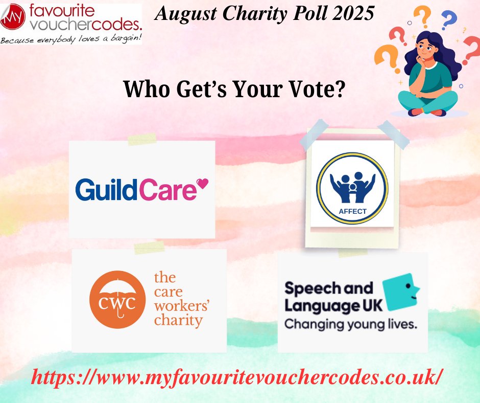 Please give a warm welcome to
the charities taking part in our August 2025 charity
poll! This month you can cast your FREE vote for
<a href="/GuildCare/">Guild Care</a> @affect <a href="/CareWorkersFund/">The Care Workers' Charity 🧡</a> or
<a href="/SpeechAndLangUK/">Speech and Language UK</a> and help one lucky charity win 20% of our profits:
myfavouritevouchercodes.co.uk