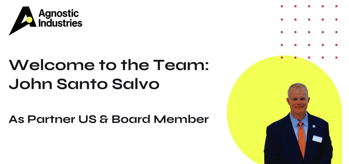 Welcome to our #agnosticindustries Team John Santo Salvo. John will lead out US Operations and becomes Part of our Board.
