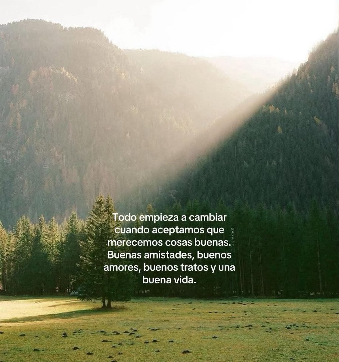 Mereces buenas amistades y buenos amores 💚