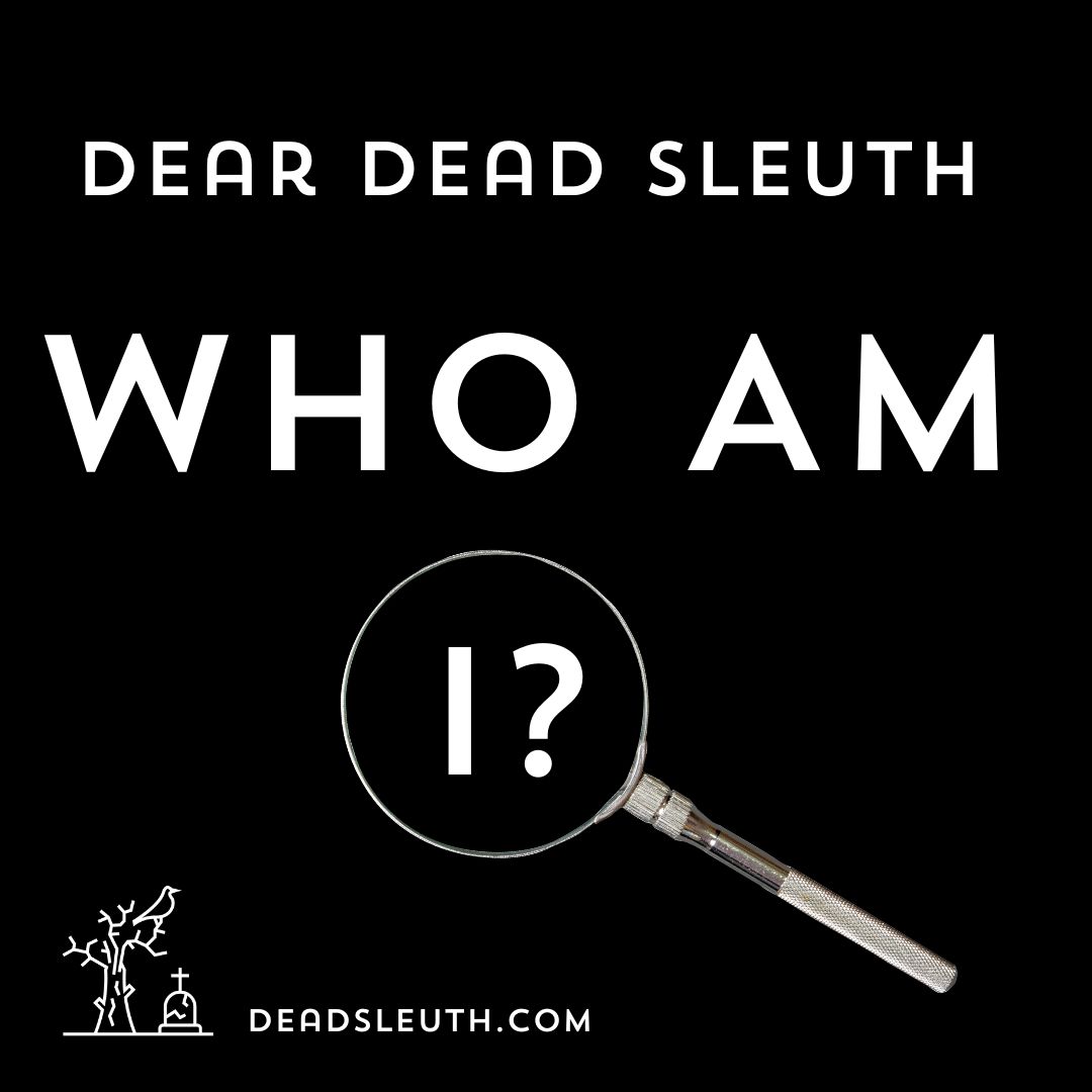 I. Is there a mystery within those gnarled branches and fallen leaves of your family tree?

Are you intrigued or perplexed about the history of your ancestors?

Felicitations curious reader - my name is Tee and I am your genealogist, and grave hunter here at The Dead Sleuth.