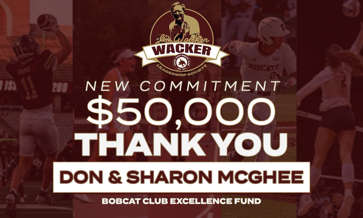 Welcome to the Wacker Leadership Society!🏆😸

Thank you to Don &amp; Sharon McGhee for their remarkable $50,000 gift to the Bobcat Excellence Fund—fueling opportunities, drives growth, and makes a lasting difference for our student-athletes.

🔗txstatebobcatclub.com/sports/2024/2/…