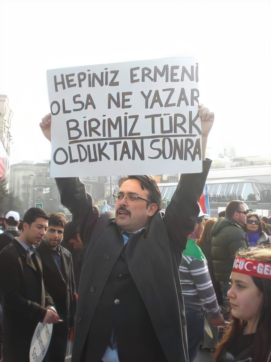 Hepiniz ermeni olsanız ne yazar birimiz Türk olduktan sonra.