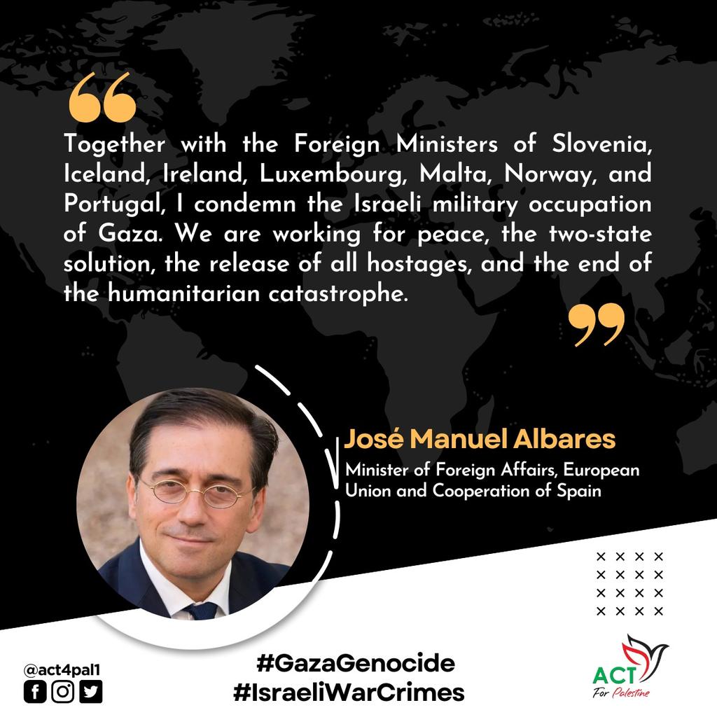 ACT 4 PALESTINE 🇵🇸 (@act4pal1) on Twitter photo "Together with the Foreign Ministers of Slovenia, #Iceland, #Ireland, Luxembourg, Malta, Norway, and Portugal, I condemn the #Israeli military occupation of #Gaza..."
<a href="/jmalbares/">José Manuel Albares</a>
#GazaGenocide #IsraeliNewNazism #IsraeliWarCrimes #IsraeliApartheid #IsraelisATerorristState "Together with the Foreign Ministers of Slovenia, #Iceland, #Ireland, Luxembourg, Malta, Norway, and Portugal, I condemn the #Israeli military occupation of #Gaza..."
<a href="/jmalbares/">José Manuel Albares</a>
#GazaGenocide #IsraeliNewNazism #IsraeliWarCrimes #IsraeliApartheid #IsraelisATerorristState