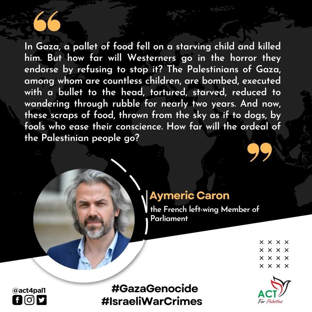 ACT 4 PALESTINE 🇵🇸 (@act4pal1) on Twitter photo "In #Gaza, a pallet of food fell on a starving child and killed him. But how far will Westerners go in the horror they endorse by refusing to stop it?..."
<a href="/CaronAymericoff/">Aymeric Caron</a>, #French left-wing Member of Parliament
#GazaGenocide #IsraeliNewNazism #IsraeliCrimes #IsraeliApartheid "In #Gaza, a pallet of food fell on a starving child and killed him. But how far will Westerners go in the horror they endorse by refusing to stop it?..."
<a href="/CaronAymericoff/">Aymeric Caron</a>, #French left-wing Member of Parliament
#GazaGenocide #IsraeliNewNazism #IsraeliCrimes #IsraeliApartheid