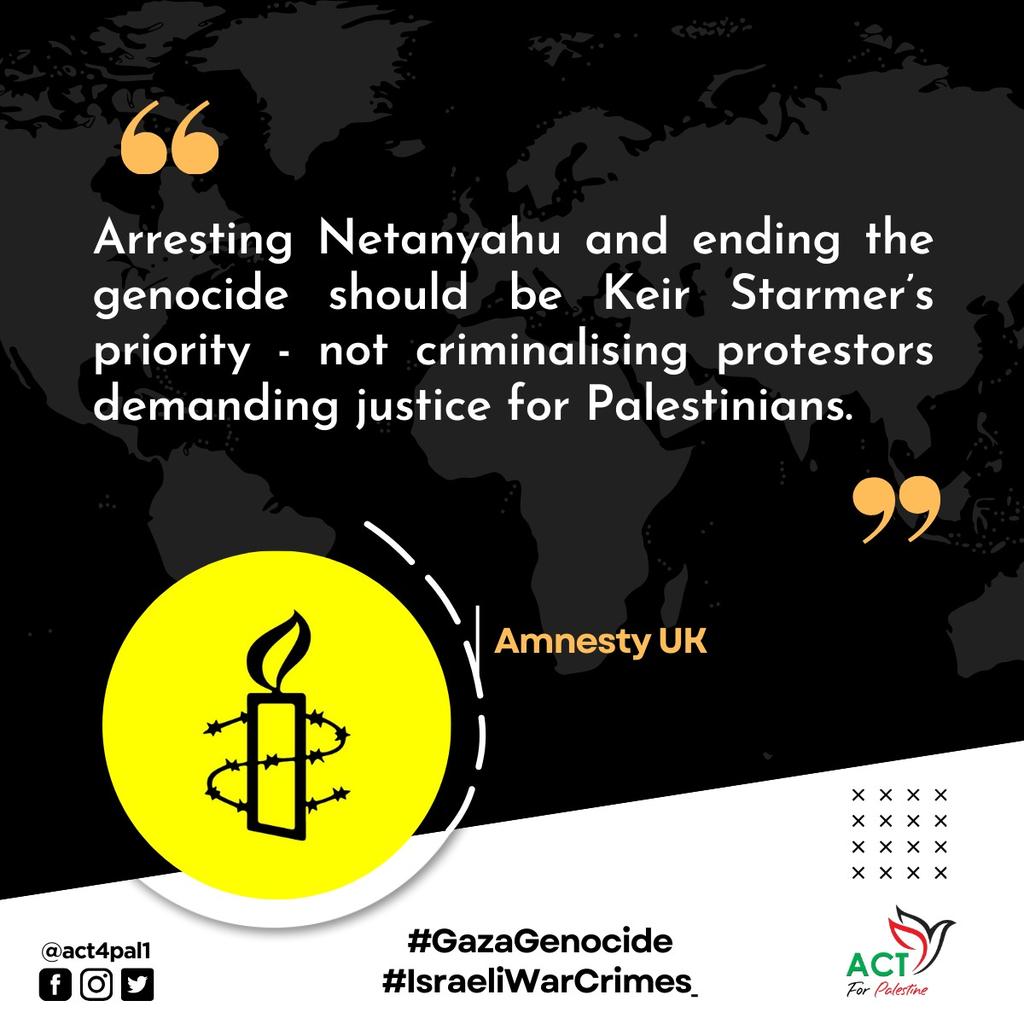 ACT 4 PALESTINE 🇵🇸 (@act4pal1) on Twitter photo "Arresting #Netanyahu and ending the genocide should be Keir Starmer’s priority - not criminalising protestors demanding justice for #Palestinians."
<a href="/AmnestyUK/">Amnesty UK</a>
#GazaGenocide #IsraeliNewNazism #IsraeliWarCrimes #IsraeliApartheid #IsraelisATerorristState #FreePalestine "Arresting #Netanyahu and ending the genocide should be Keir Starmer’s priority - not criminalising protestors demanding justice for #Palestinians."
<a href="/AmnestyUK/">Amnesty UK</a>
#GazaGenocide #IsraeliNewNazism #IsraeliWarCrimes #IsraeliApartheid #IsraelisATerorristState #FreePalestine