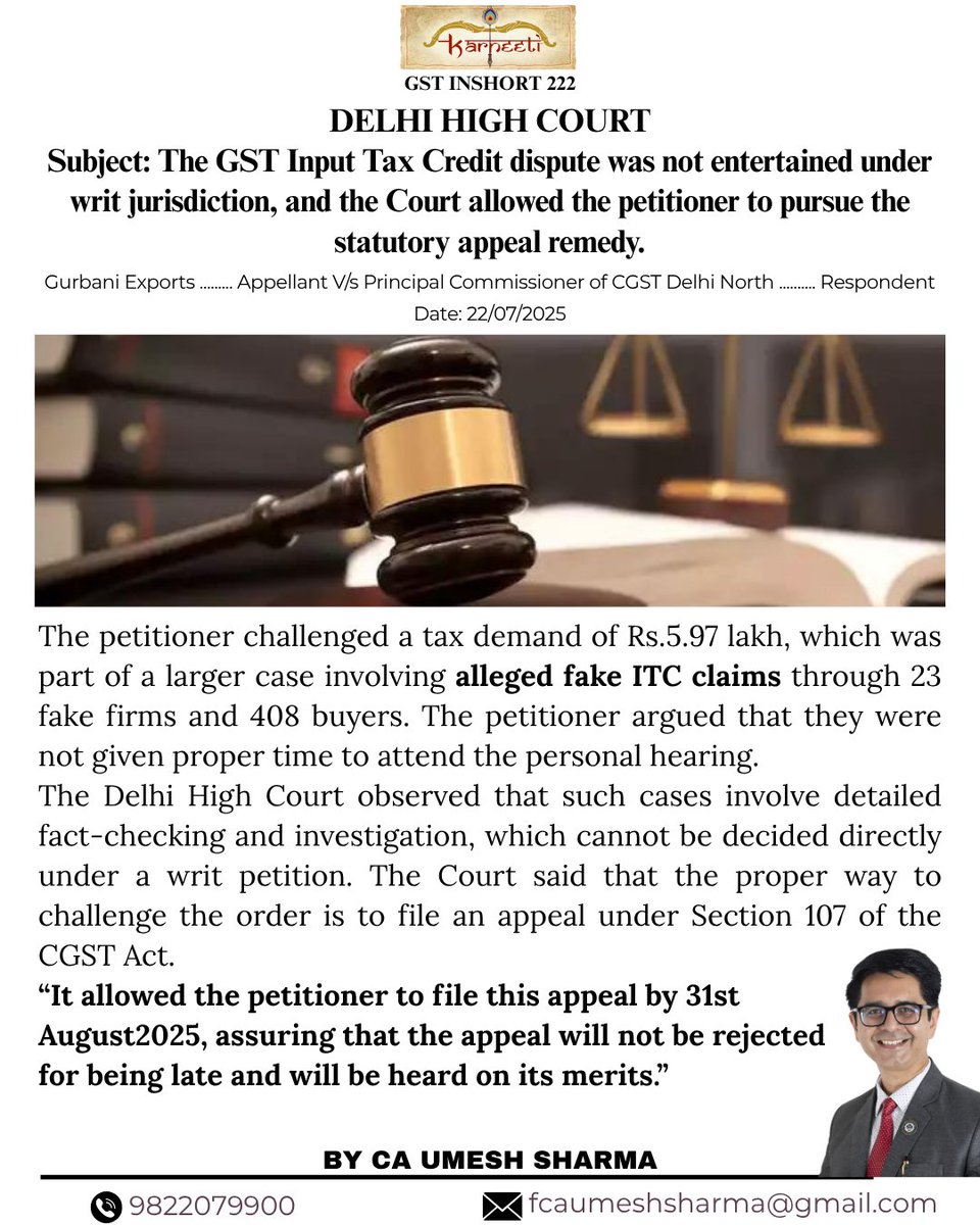 FCAUmeshSharma's tweet photo. GST Inshort 222
Delhi High Court
Subject : The GST Input Tax Credit dispute was not entertained under writ jurisdiction, and the Court allowed the petitioner to pursue the statutory appeal remedy.
#GST #GSTCaseLaw #DelhiHighCourt #InputTaxCredit #ITC #FakeITC #GSTDispute #TaxLitigation #CGSTAct #Section107 #GSTUpdates #TaxLaw #GSTNews #CharteredAccountant #karnneeti #CAUmeshSharma