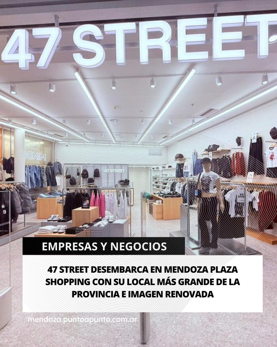 La reconocida marca de indumentaria 47 Street inauguró oficialmente su nuevo local en Mendoza Plaza Shopping el pasado viernes 8 de agosto de 2025. 

mendoza.puntoapunto.com.ar/47-street-dese…
