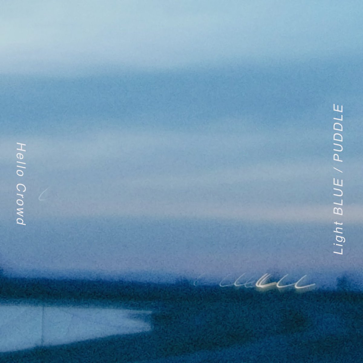 hello_crowd_'s tweet photo. 【💫NEW RELEASE💫】
ツアー完走を記念して
Hello Crowd 2曲入りニューシングル「Light BLUE / PUDDLE」配信開始‼️
#HelloCrowd #ハロクラ https://t.co/0NVQKa1yj0
