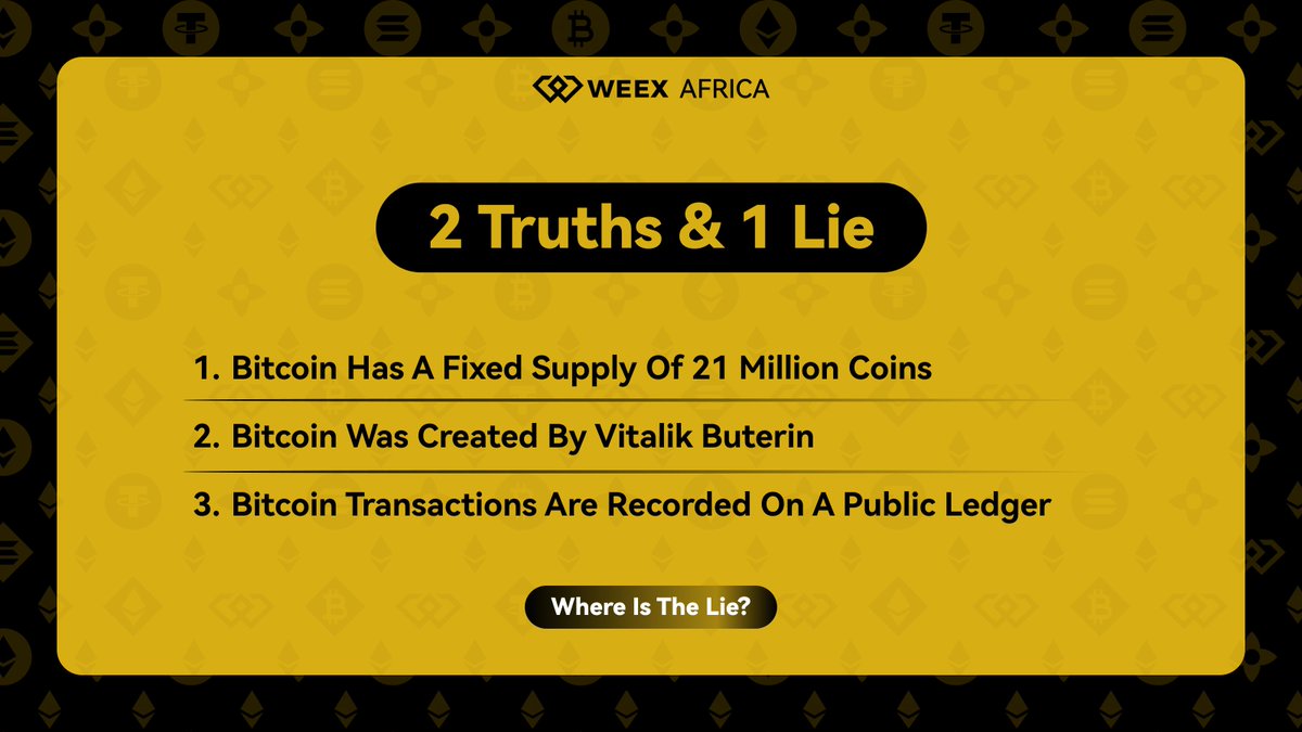 WEEX Africa (@weex_africa) on Twitter photo 🚨 2 Truths & 1 Lie 🚨
Day 2
Can you spot the lie? 🤔
How to join:
1️⃣ Follow <a href="/WEEX_Africa/">WEEX Africa</a> & turn on notifications
2️⃣ Retweet this post
3️⃣ Drop your answer + your UID below 👇
x.com/WEEX_Africa/st… 🚨 2 Truths & 1 Lie 🚨
Day 2
Can you spot the lie? 🤔
How to join:
1️⃣ Follow <a href="/WEEX_Africa/">WEEX Africa</a> & turn on notifications
2️⃣ Retweet this post
3️⃣ Drop your answer + your UID below 👇
x.com/WEEX_Africa/st…