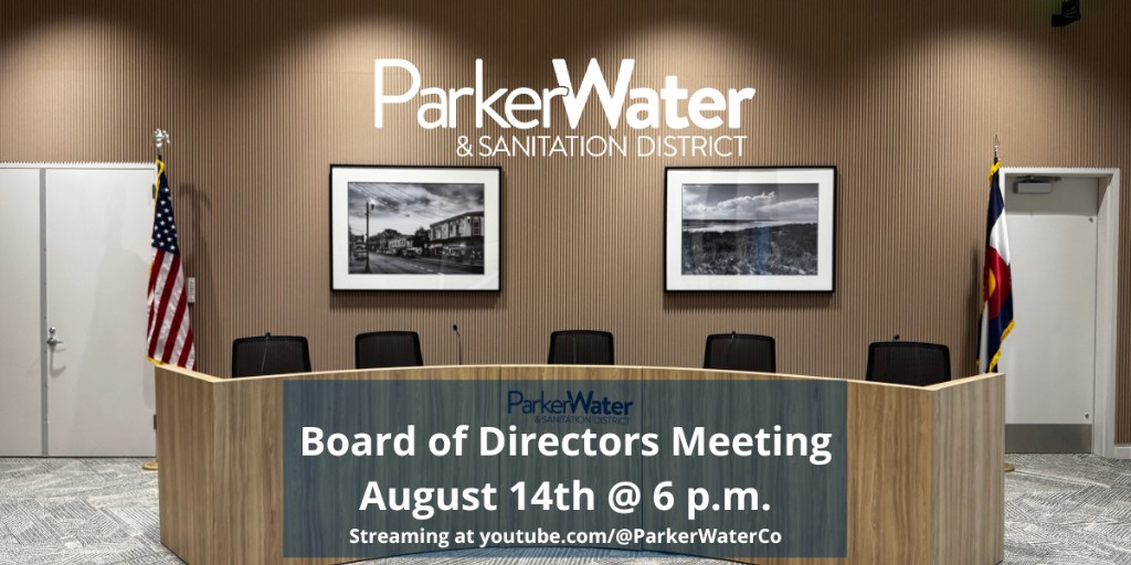 The Parker Water Board of Directors will meet tomorrow, August 14th, at 6:00 p.m. This meeting is open to the public. For details and streaming information, please visit: pwsd.org/762/Meetings-A…