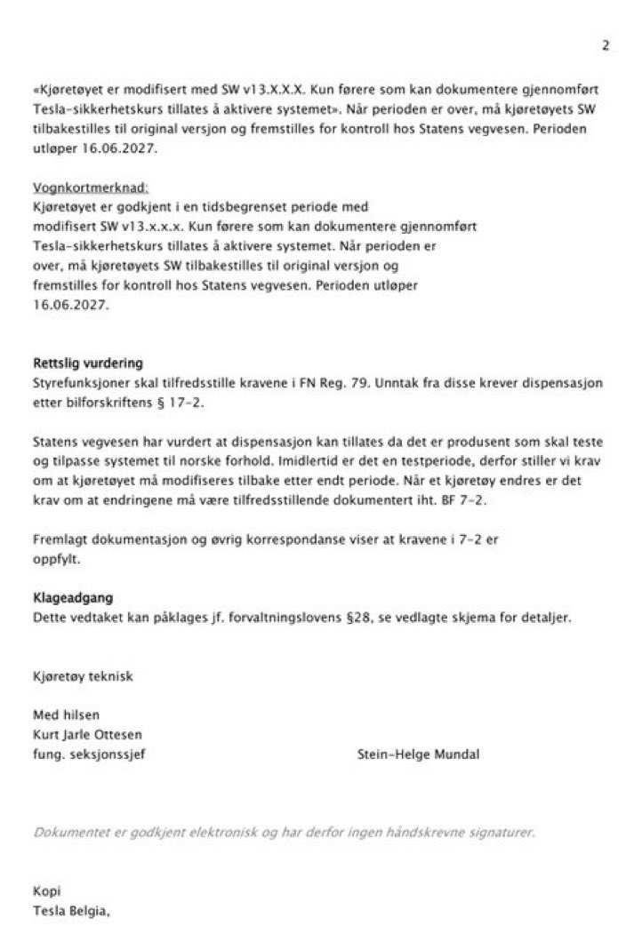 Fast forward 4 months later 

Tesla just bagged another exemption for testing FSD on public roads in Norway 🇳🇴 

This time around it’s for a Model Y with VIN: XP7YGCEKXSB568852

The testing period will run for 1 year but is granted for 2 years

Translation of the decision:

“The