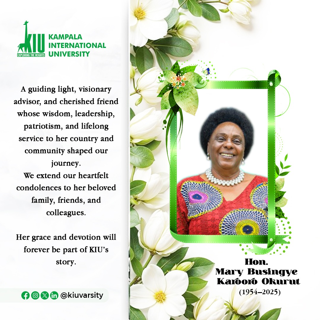 Kampala International University Honours the Life of Hon. Mary Busingye Karooro Okurut.

A guiding light, visionary advisor, and cherished friend whose wisdom, leadership, patriotism, and lifelong service to her country and community shaped our journey. 

We extend our heartfelt
