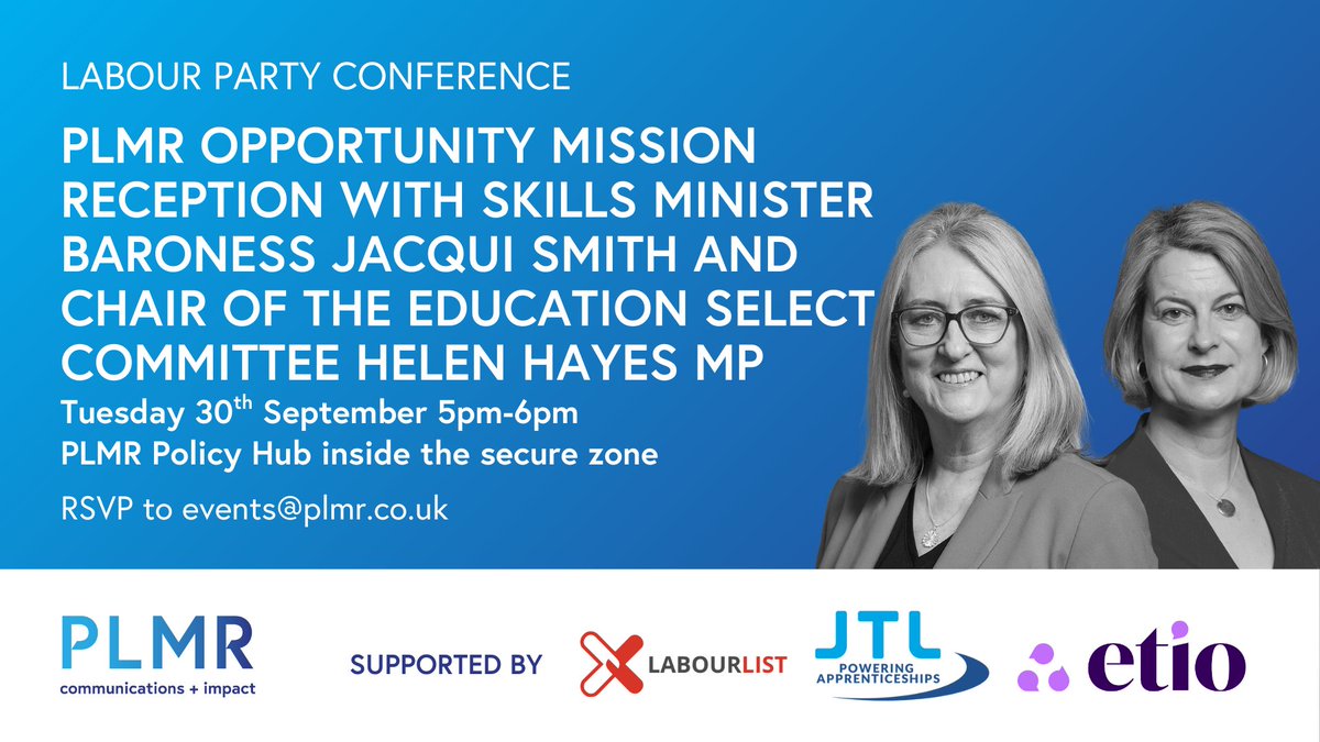 PLMRLtd's tweet photo. Heading to Labour Conference? 

We're thrilled to confirm Skills Minister Baroness @Jacqui_Smith1 and Chair of the Education Select Committee @helenhayes_  MP will be joining our PLMR Opportunity Mission Reception, in partnership with @LabourList , @JTLTraining and @EtioGlobal . 

RSVP at events@plmr.co.uk 

Contact @gatortiff