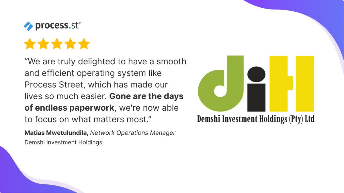 Buried in paperwork? Demshi Investment Holdings was too, until they switched to Process Street.

Manual forms and disconnected processes were slowing everything down. Now they’ve streamlined operations and freed up time to focus on real business priorities.

Turn your processes