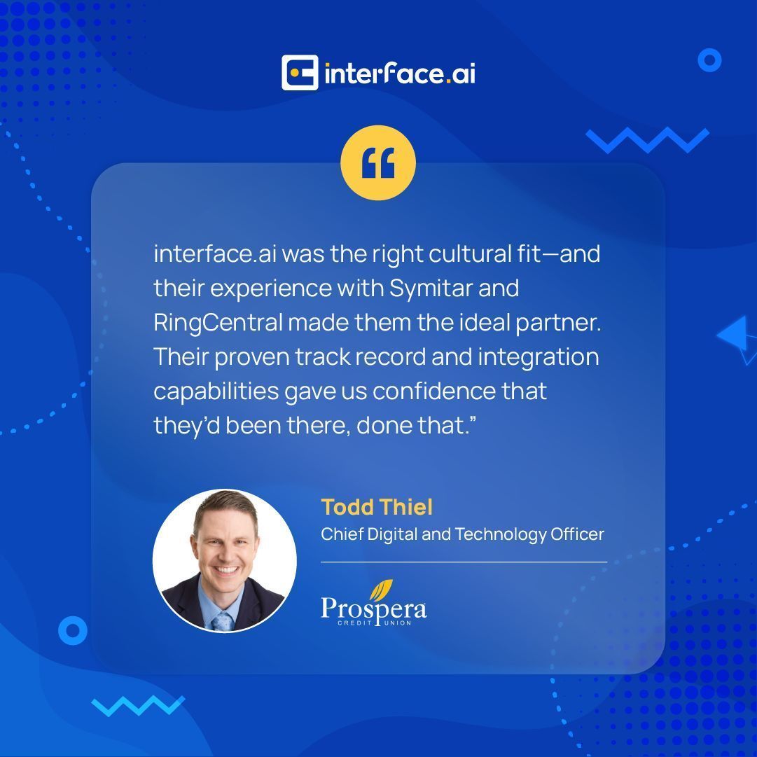 Todd Thiel, Chief Digital and Technology Officer at Prospera Credit Union, chose interface.ai for its cultural fit, Symitar expertise, and RingCentral integration. The right team + tech made it the clear choice.

🎥Watch the full story: interfaceai.wistia.com/medias/m66pmb3…