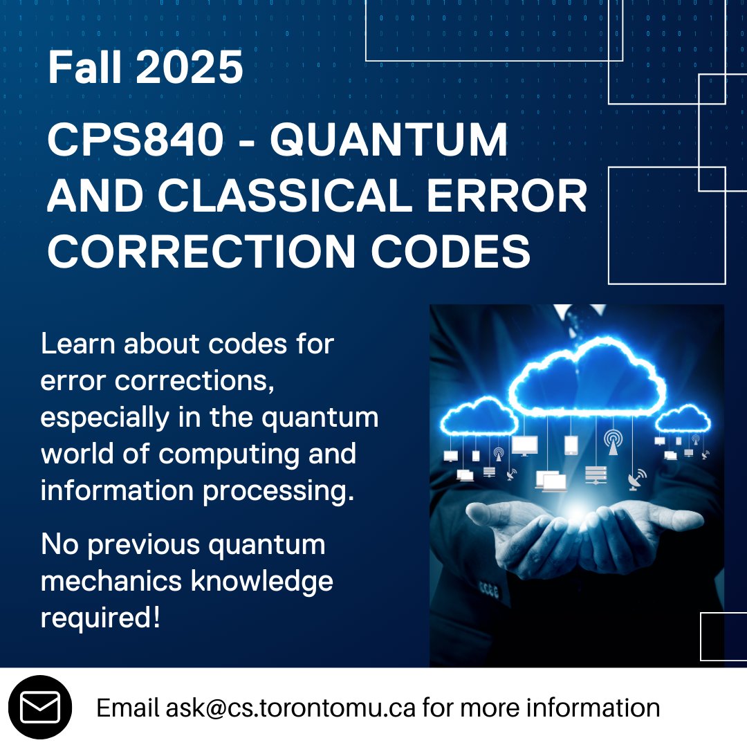 TMU CompSci (@tmu_cs) on Twitter photo CPS840, Selected Topics in Computer Science, is a special core elective offered to CS students. This year, CPS840 will be focusing on Quantum And Classical Error Correction Codes.
For more information, and to enrol in the course, please contact our office at ask@cs.torontomu.ca CPS840, Selected Topics in Computer Science, is a special core elective offered to CS students. This year, CPS840 will be focusing on Quantum And Classical Error Correction Codes.
For more information, and to enrol in the course, please contact our office at ask@cs.torontomu.ca
