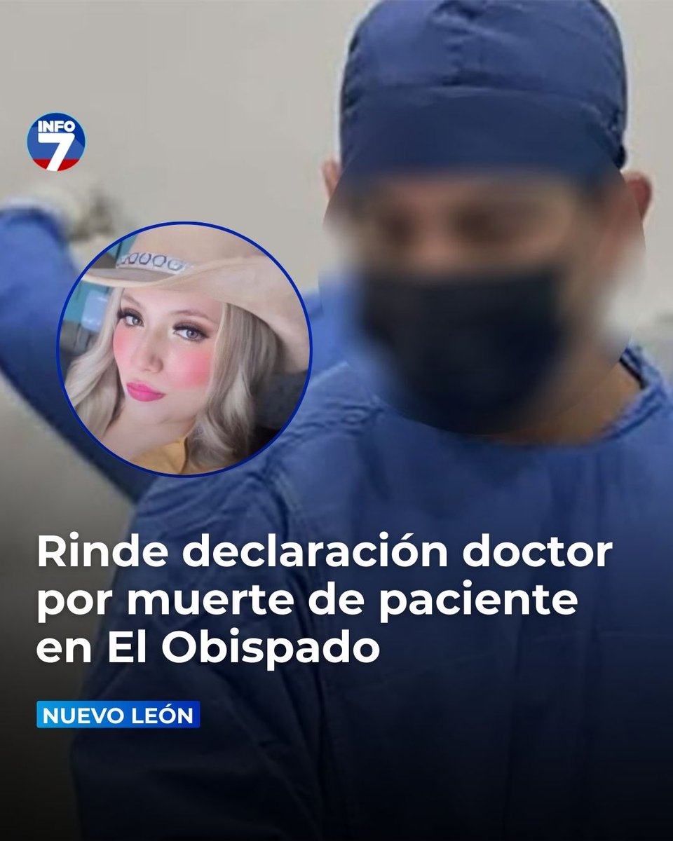 ⚠️ El médico Sergio “N” rinde declaración ante la Fiscalía de Nuevo León por la muerte de Jaqueline Yamilet Flores, de 25 años, ocurrida tras una cirugía estética en una clínica del Edificio Médico de Especialidades, en El Obispado, Monterrey. s.info7.mx/1IDLSJ