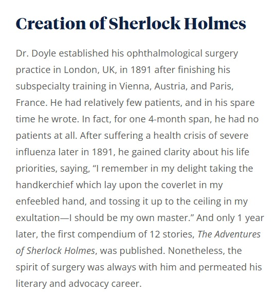 Dr Nima Ghadiri (@drnimaghadiri) on Twitter photo Conan Doyle was one of the first Medical Ophthalmologists working within medicine for a few years, and finishing his higher training in Vienna.
He struggled initially to find patients so decided to take up writing to pass the time....
The rest is elementary, my dear Watson Conan Doyle was one of the first Medical Ophthalmologists working within medicine for a few years, and finishing his higher training in Vienna.
He struggled initially to find patients so decided to take up writing to pass the time....
The rest is elementary, my dear Watson