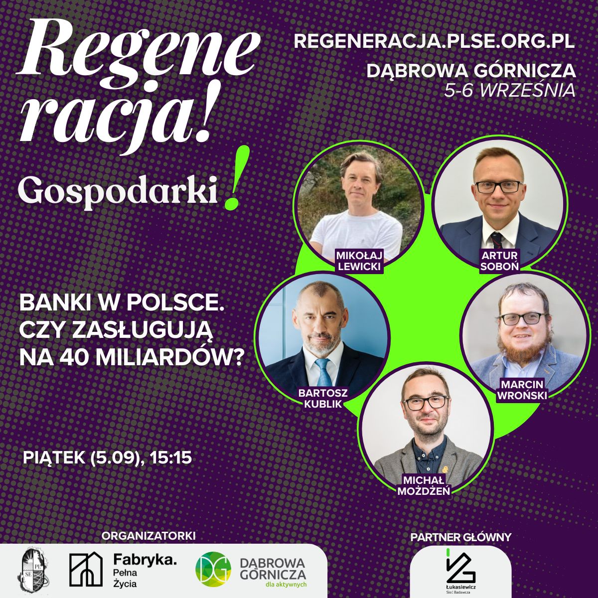 Polska Sieć Ekonomii (@plsiecekonomii) on Twitter photo Banki w Polsce. Czy zasługują na 40 miliardów?
W wyjątkowym panelu zmierzą się przedstawiciele najważniejszych instytucji w Polsce!
💰 Artur Soboń, <a href="/nbppl/">Narodowy Bank Polski</a>
💰 <a href="/mk_wronski/">Marcin Wroński</a>, <a href="/uknf/">Urząd KNF</a>, <a href="/Lukasiewicz_pl/">Łukasiewicz</a>
💰 Bartosz Kublik, <a href="/BOS__Bank/">BOŚ Bank</a>
💰 <a href="/micha_mozdzen/">Michał Możdżeń</a>, PLSE
💰 mod. Mikołaj Lewicki, PLSE Banki w Polsce. Czy zasługują na 40 miliardów?
W wyjątkowym panelu zmierzą się przedstawiciele najważniejszych instytucji w Polsce!
💰 Artur Soboń, <a href="/nbppl/">Narodowy Bank Polski</a>
💰 <a href="/mk_wronski/">Marcin Wroński</a>, <a href="/uknf/">Urząd KNF</a>, <a href="/Lukasiewicz_pl/">Łukasiewicz</a>
💰 Bartosz Kublik, <a href="/BOS__Bank/">BOŚ Bank</a>
💰 <a href="/micha_mozdzen/">Michał Możdżeń</a>, PLSE
💰 mod. Mikołaj Lewicki, PLSE