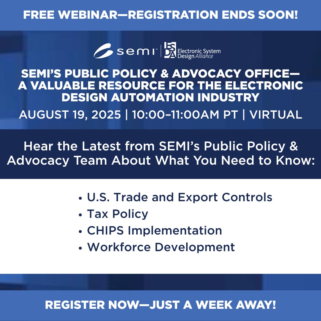 SEMI is here to help you navigate through the complexities of #EDA trade and export controls. Join our FREE webinar on August 19, 2025 and gain valuable insights from our Public Policy &amp; Advocacy team as we guide through the changing landscapes of tax policy, CHIP Implementation,