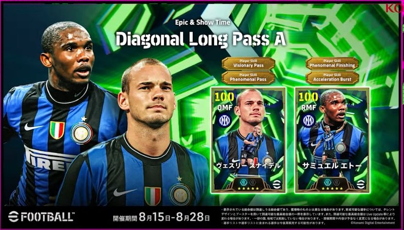 Eduarwd8's tweet photo. Tomorrow Epic : Diagonal Long Pass A 

• Sneijder 
↪ AMF 
  ↪ Visionary Pass, Phenomenal Pass

• Eto'o
↪ RMF
  ↪ Phenomenal Finishing, Acceleration Burst 

#efootball
#efootball2025mobile #eFootballHUB #efootball #eFootball2026 #eFootballアプリ 
@AxelGamesPlays https://t.co/cR6Pzc80dN
