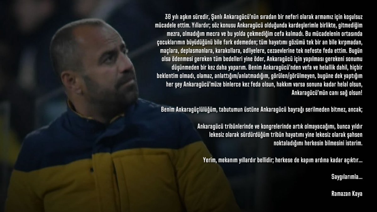 Ağabeyimiz Ramazan Kaya’dan son açıklama |

“Ankaragücü tribünlerinde ve kongrelerinde artık olmayacağımı, bunca yıldır lekesiz olarak sürdürdüğüm tribün hayatımı yine lekesiz olarak şahsen noktaladığımı herkesin bilmesini isterim.”