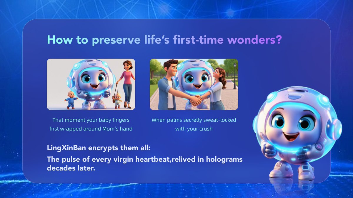 ZANE_E_Brain's tweet photo. 👶✨ First touch.
💓 First heartbeat.
🤝 First secret handhold with your crush.
🤖 LingXinBan encrypts them all —
Reliving every pure pulse in holograms, decades later.
#LingXinBan #DigitalSoul #FirstLove #AICompanion #ForeverRemembered #SoulTech #Web3Legacy #EmotionalAI #HoloMemories