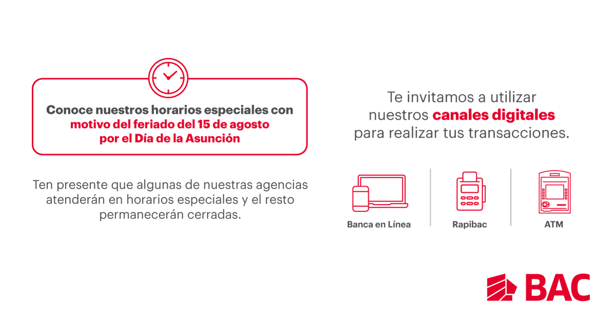 Ten presente que nuestras agencias tendrán horarios especiales de atención por el feriado del Día de la Virgen de la Asunción: g.bac.gt/PosthorariosAg…

📲 Siempre tienes a disposición Banca Móvil, Rapibac y ATMs para completar tus transacciones de forma ágil, fácil y segura.