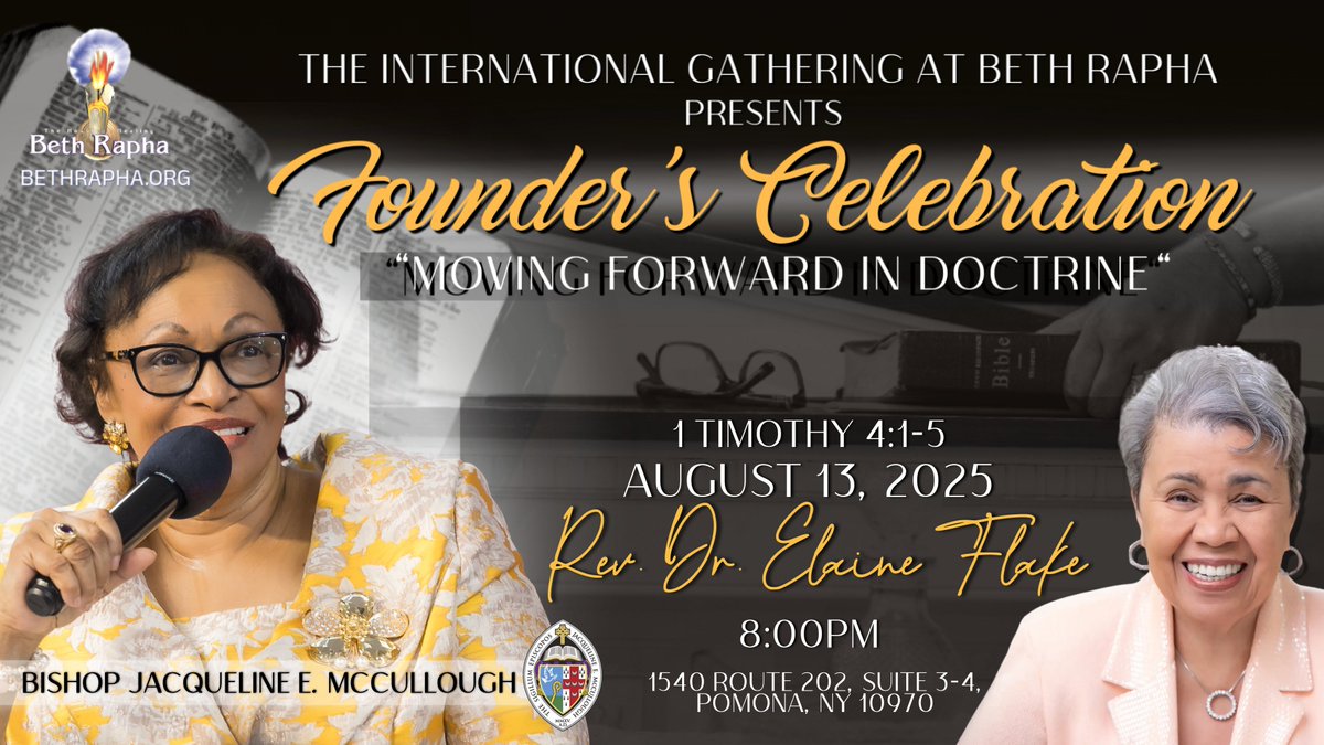 BethRapha1's tweet photo. Join us Aug. 13–17 for Beth Rapha’s Founder’s Celebration honoring Her Grace, Bishop Jacqueline E. McCullough! 🕗 8 PM nightly (Prayer 7 PM) at 1540 Rt. 202, Pomona, NY + Zoom. Theme: Moving Forward In Doctrine – 1 Tim. 4:1-5. #BethRapha #FoundersCelebration https://t.co/tOV0zkstxI