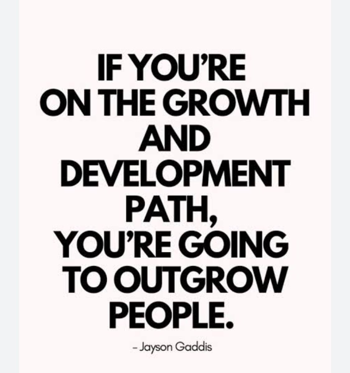 If you’re on the growth &amp; development path, you’re going to outgrow people 😊

#positive #MentalHealth #mindset #joytrain #successtrain #quotes #thinkbigsundaywithmarsha #thrivetogether