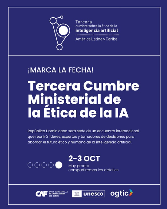 UNESCOmvdo's tweet photo. 📅 ¡Marca la fecha! El 2 y 3 de octubre, República Dominicana 🇩🇴 será sede de la "Tercera Cumbre Ministerial de la Ética de la Inteligencia Artificial". Líderes y personas expertas debatirán el futuro ético y humano de la IA en América Latina y el Caribe. La reunión se da en continuidad a los encuentros previos en Uruguay 🇺🇾 2024 y Chile 🇨🇱 2023. La edición 2025 es co-organizada junto a @AgendaCAF y @OGTICRDO 

🔗Más info: https://t.co/2nUcI2ukcA
💻Registro para participación virtual: https://t.co/uq1FvqaUQg

#ÉticaIA #UNESCO #IA