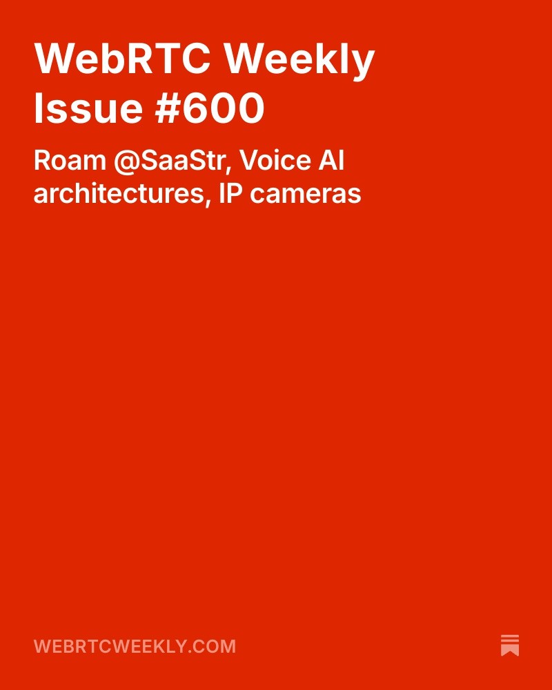 WebRTC Weekly #600 is out. News around Roam at SaaStr, Voice AI &amp; more - don't miss out! webrtcweekly.com/p/webrtc-weekl…