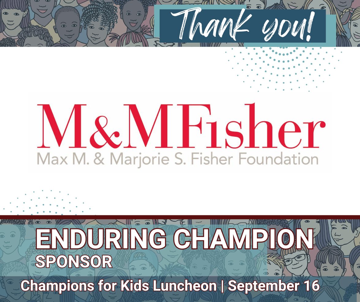 Thank you to the Max M. &amp; Marjorie S. Fisher Foundation, enduring champion sponsor for our 2025 Champions for Kids Luncheon! 

Champions for Kids will take place Tuesday, September 16 from 11 a.m. - 2 p.m. in Lansing and will feature  a powerful panel discussion. Register to join