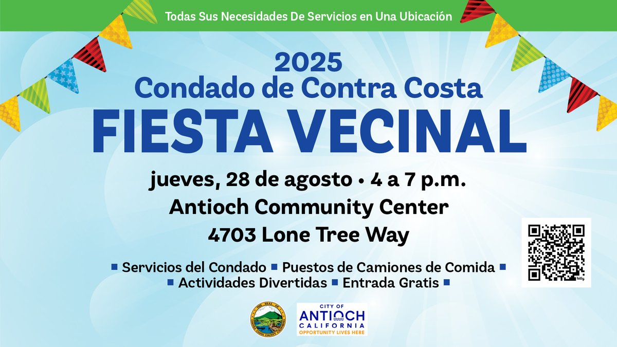 ¡Acompáñanos en la 7.ª Fiesta Vecinal Anual del Condado de Contra Costa.
📅 Fecha: 28 de agosto
🕓 Hora: 4:00 p. m. – 7:00 p. m.
📍 Lugar: Centro Comunitario de Antioch, 4703 Lone Tree Way
🔗 Detalles: bit.ly/44U7HOh
Organizado por el Condado de Contra Costa