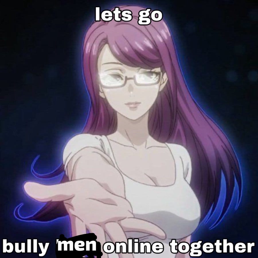 Lets go bully men online together