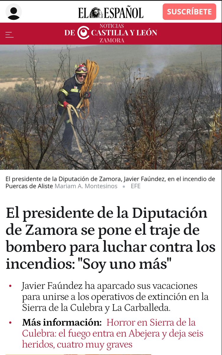 Que un presidente de una diputación deje sus vacaciones y se vista de bombero, para ayudar a apagar un incendio, es para aplaudirlo.
Este Sr. se llama Javier Fáundez y es el presidente de la diputación de Zamora.