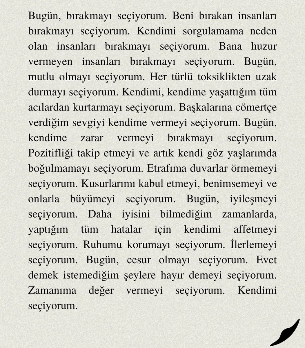 Kendimi seçiyorum artık. Bundan sonra hiçbir şey eskisi gibi olmayacak dilerim beni üzen herkesin bahçesinde güller açar yeter ki o dikenlerini bana batırmasınlar.