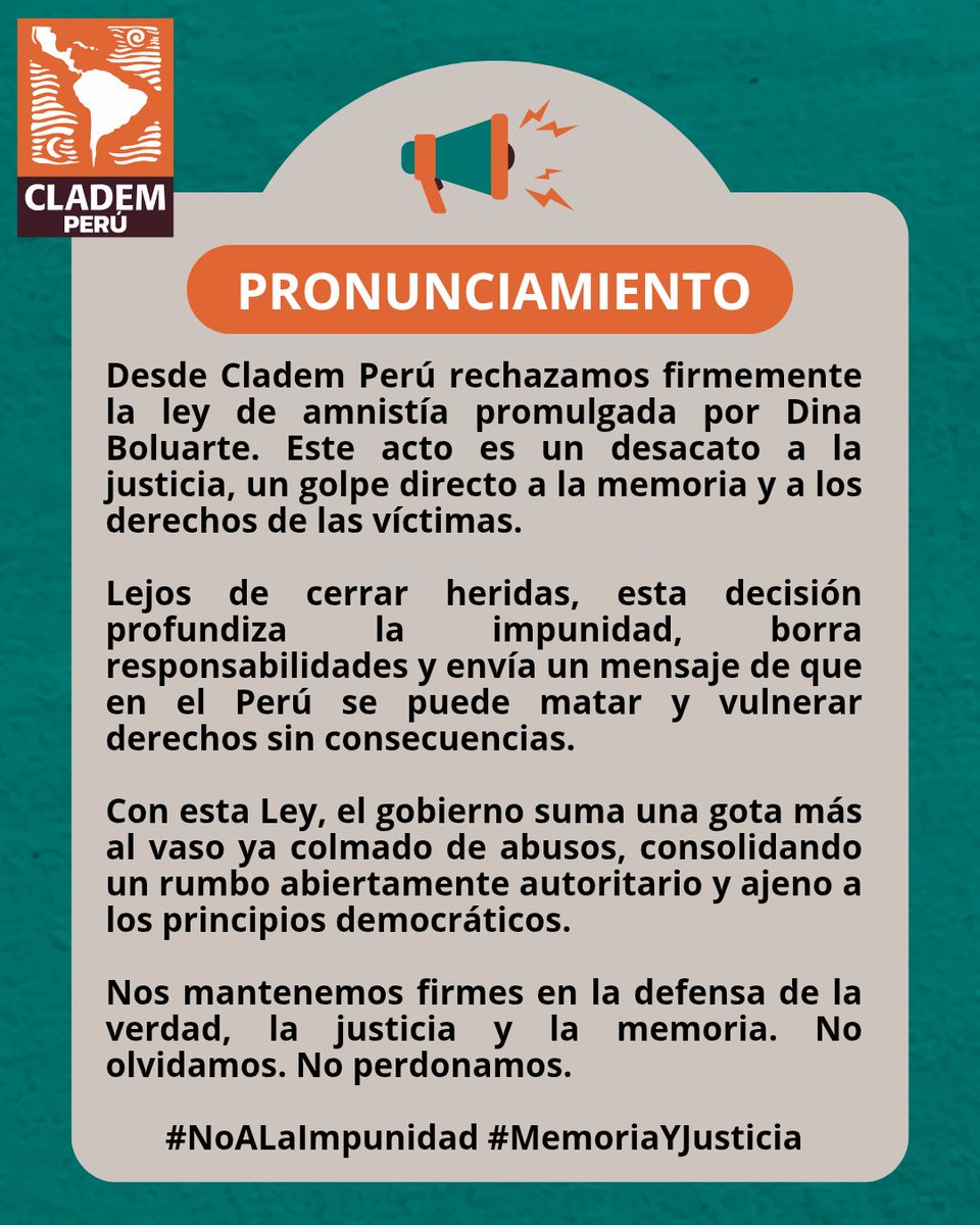Desde Cladem Perú rechazamos la ley de amnistía que promulgó Dina Boluarte: desacato a la justicia, golpe a la memoria y vía libre a la impunidad.
Una gota más que rebalsa el vaso de abusos y nos empuja al autoritarismo. 
#NoALaImpunidad #MemoriaYJusticia