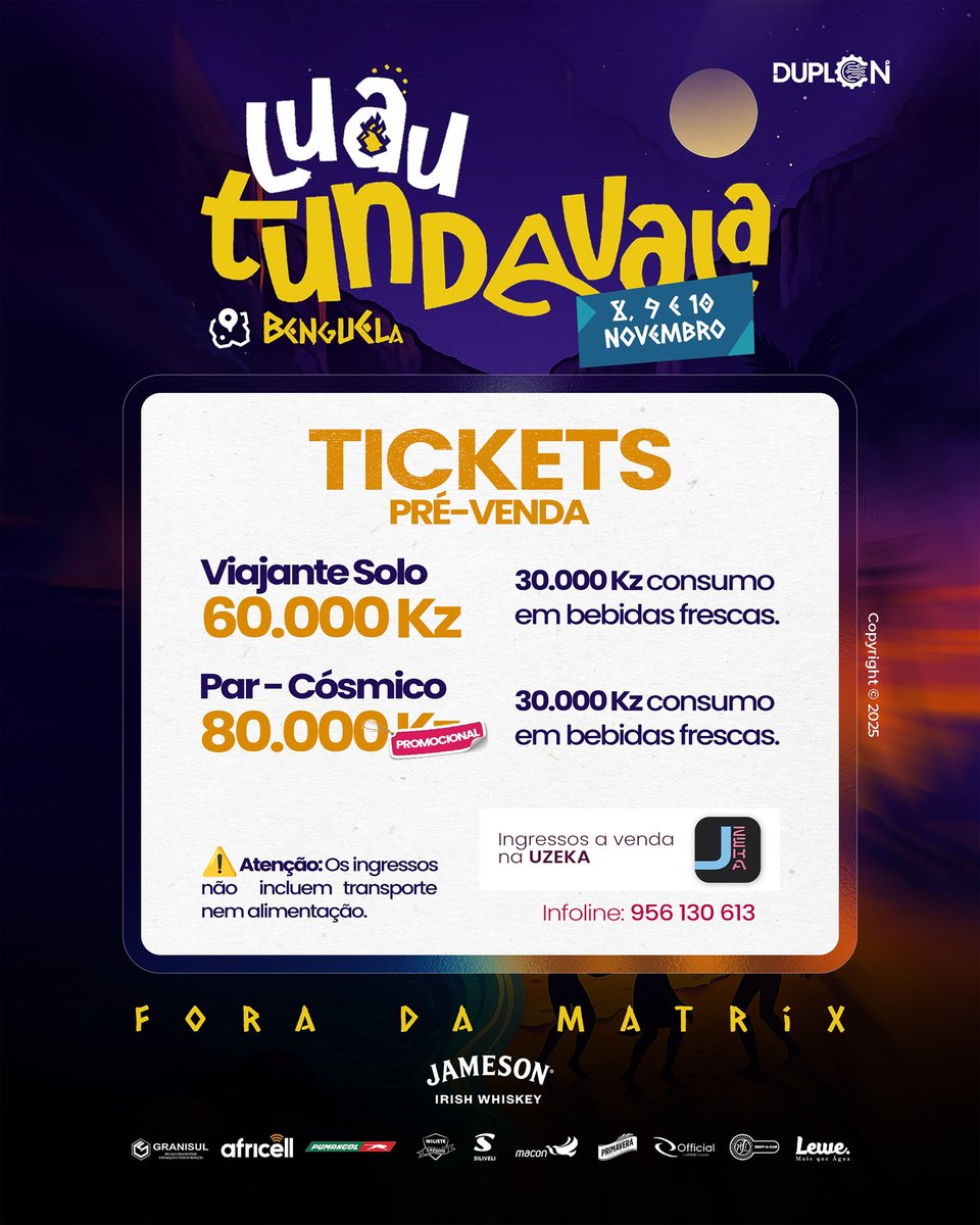 PRÉ-VENDA DE TICKETS – LUAU TUNDAVALA 🌙

🚶‍♂️ Viajante Solo – 60.000 Kz
 Inclui 30.000 Kz em consumo de bebidas frescas.

🌌 Par-Cósmico (Promocional) – 80.000 Kz
Inclui 30.000 Kz em consumo de bebidas frescas.

🎫 Garante já o teu em exclusivo no Uzeka:
uzeka.app
