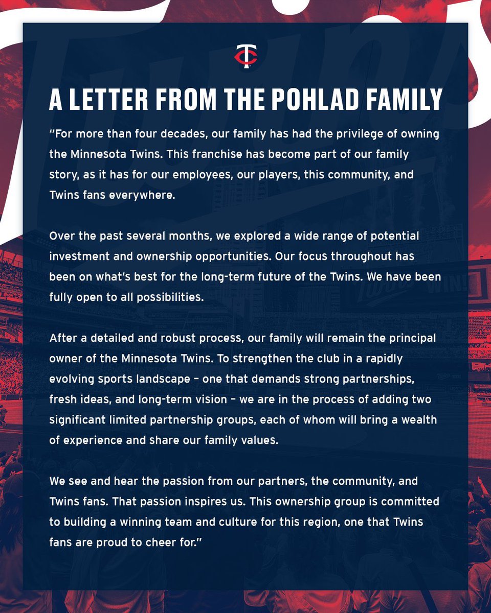 This is the biggest crock of shit that I’ve ever read. They think the fanbase is stupid. It will be more of the same thing that we’ve seen from them for their entire tenure. 

“We see and hear the passion from our partners, the community, and Twins fans. That passion inspires