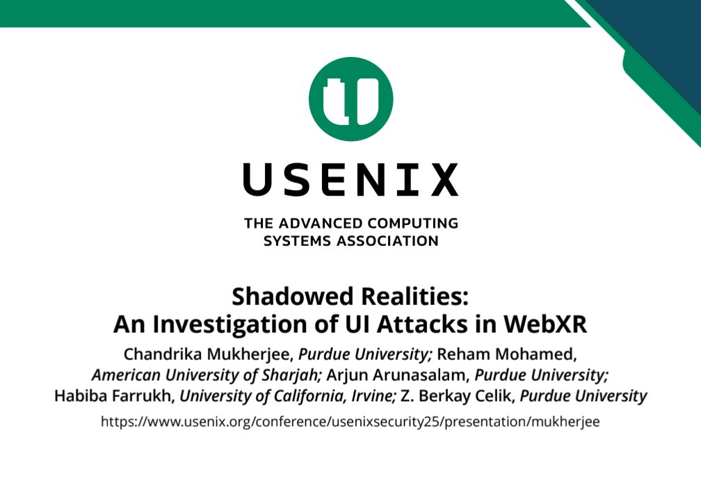 Very excited to be in Seattle today to present our work "Shadowed Realities: An Investigation of UI Attacks in WebXR" at the USENIX Security conference at 3 PM in the Usable Privacy and Security 1 track.

#usesec25
#pursec