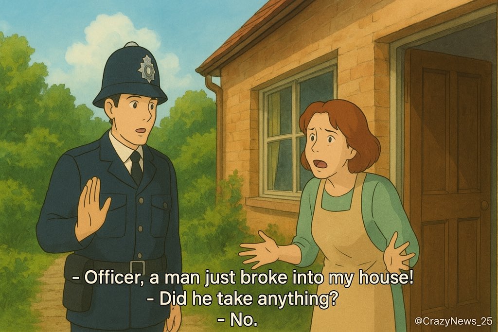 CrazyNews_25's tweet photo. UK Citizen : “Officer, a man just broke into my house!”
UK Police : “Did he take anything?”
UK Citizen : “No.”
UK Police : “Okay, so technically that’s just… advanced window shopping.” 🤡🇬🇧
#UKLogic #ClownWorld #CrazyNews_25
