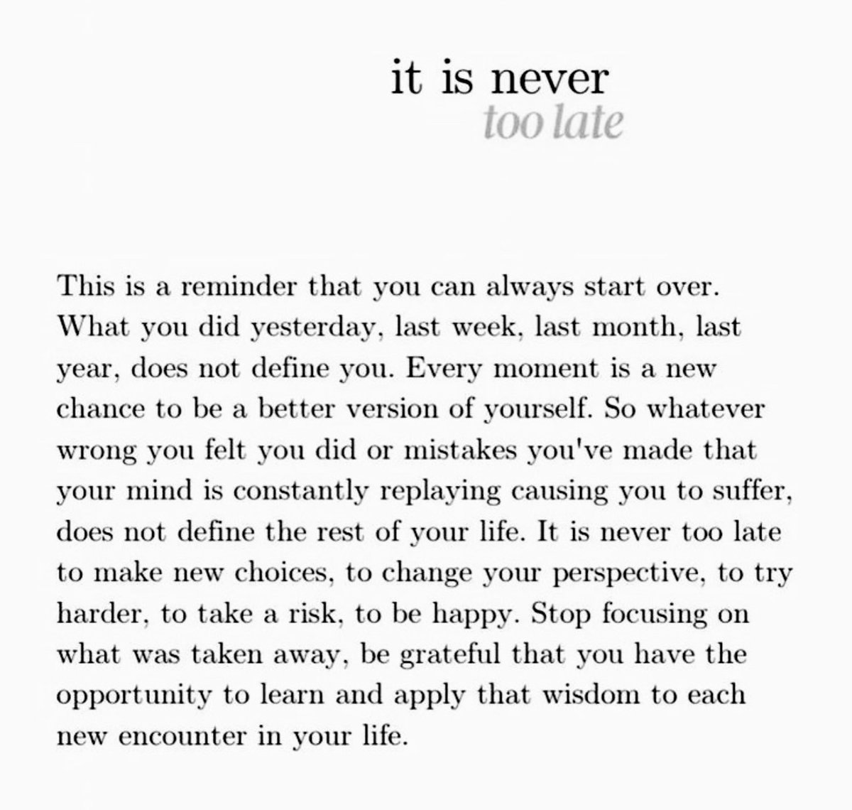 it is never too late.