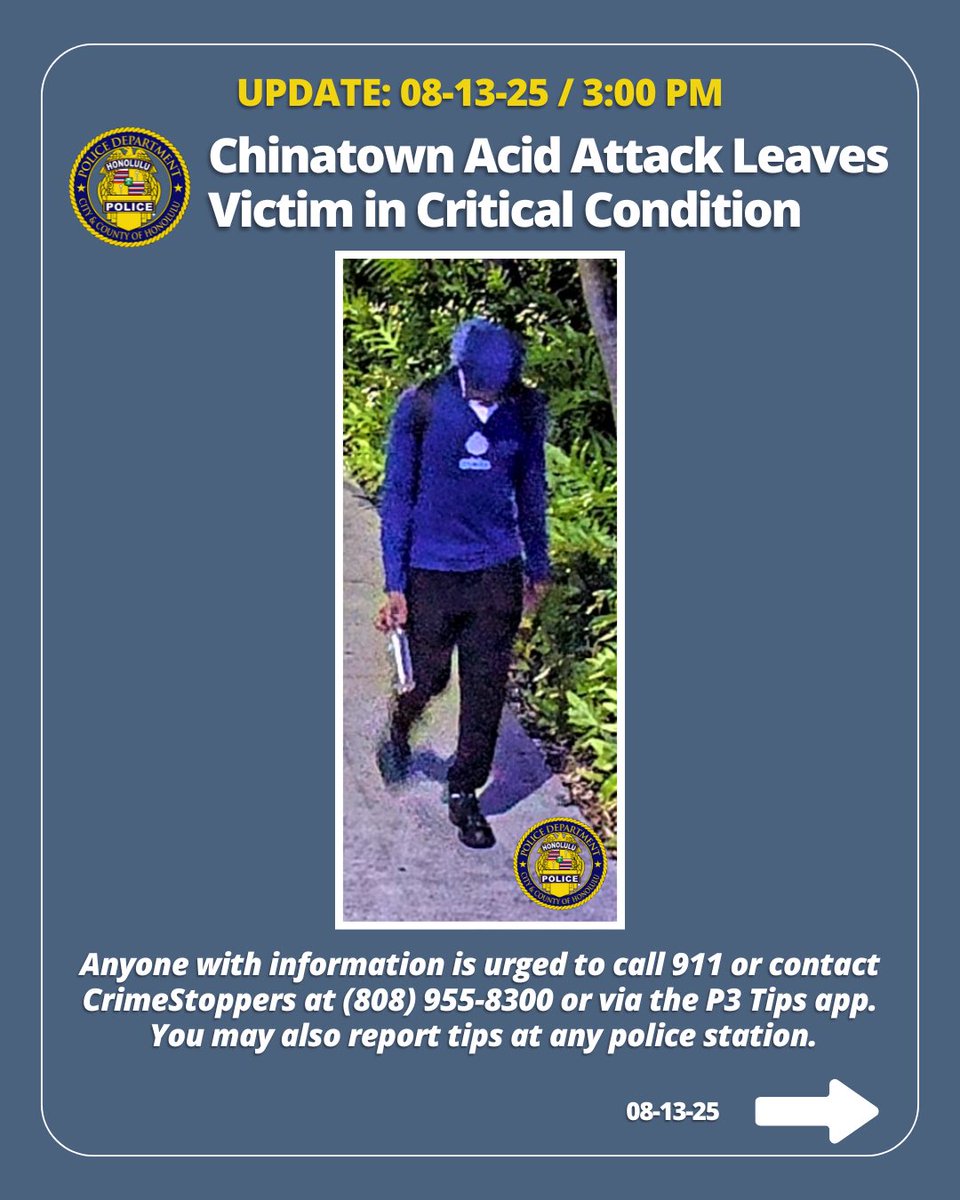 honolulupolice's tweet photo. Update: 08-13-25 / 3:00 PM
 
Chinatown Acid Attack Leaves Victim in Critical Condition: Suspect Description, Surveillance Photos, &amp; Composite Sketch #honolulupd https://t.co/8E3Qbm2gWK