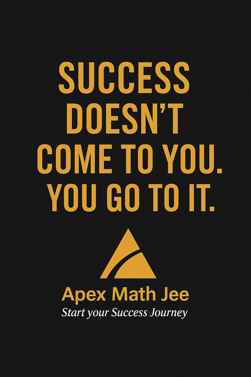 apexmathjee's tweet image. &quot;Success is not by chance, it’s by choice. 💪
At Apex Math Jee, we don’t just teach — we inspire, guide, and prepare you to achieve your dreams. 🚀
📚 Start your Success Journey today!&quot;

#ApexMathJee #StartYourSuccessJourney #Motivation #JEEPreparation #BelieveInYourself