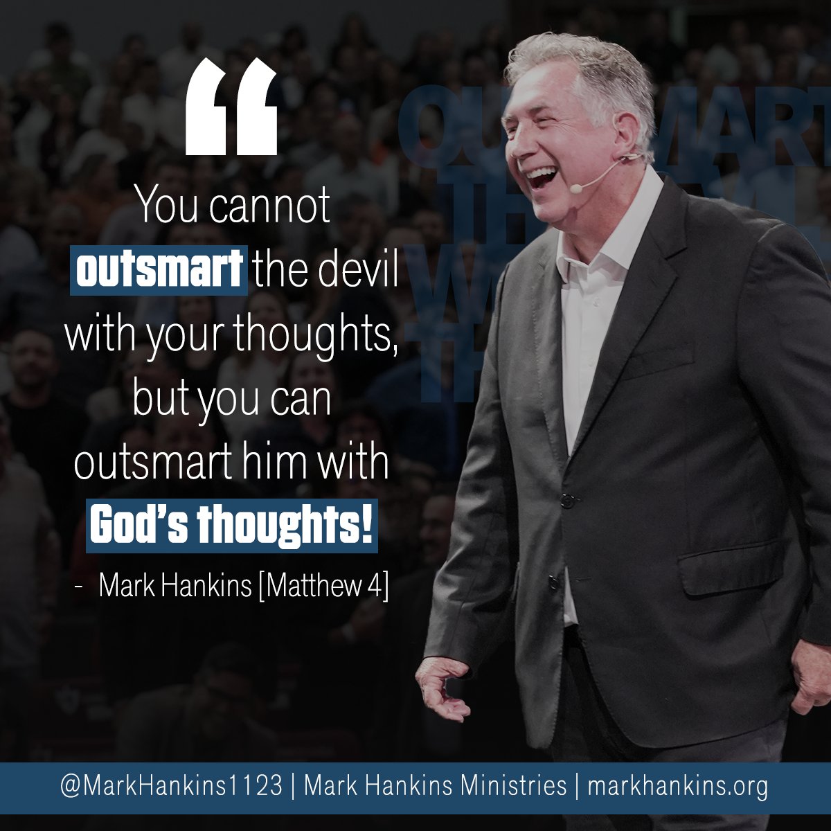 markhankins1123's tweet photo. "You cannot OUTSMART the devil with your thoughts, but you can outsmart with GOD'S THOUGHTS!" - Mark Hankins [Matthew 4] #feedyourfaith #markhankins https://t.co/4t1kRqfuWA
