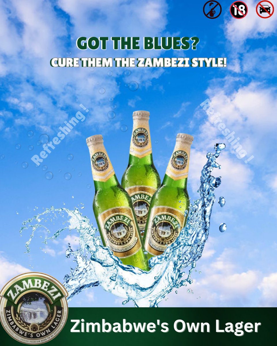 COPY 1

"Got blues?.
We have a chilled, refreshing antidote for you.

Every sip comes with clarity.

Zambezi is that friend who will never ghost you because you have too many bad days.

Get refreshed and comforted in the mighty Zambezi style."

#drinkresponsibly